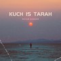 Kuch is Tarah