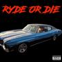 RYDE OR DIE (Explicit)