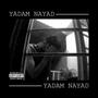 YADAM NAYAD (Explicit)