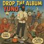 Drop The Album Yuno (Explicit)