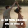 All The Pretty Girls Walk Like This Rimix 21