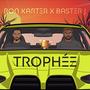 Trophée (feat. Baster J) [Explicit]