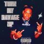 Turn My Savage Up (Explicit)