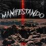 Manifestando (feat. Antez, Alex De La Cruz & PuntoG) [Explicit]