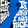 If Only I was Nice (Explicit)