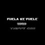 Phela Ke Phele (Explicit)