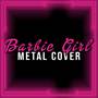 Barbie Girl (Metal Cover)