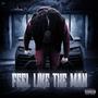 Feel Like The Man (Explicit)