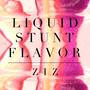 LIQUID STUNT FLAVOR