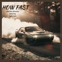 How Fast (feat. Saint Josh)