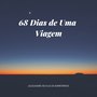 68 Dias De Uma Viagem