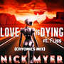 Love is Dying (feat. Fliss) [Cryonics Mix]