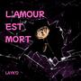 L'amour est mort (Explicit)