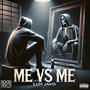 Me VS Me (Explicit)
