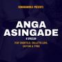 Anga Asingade (feat. Chartelo, Colleta Love, Caffino & Tynie)