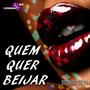 Quem Quer Beijar (feat. DJ HK)