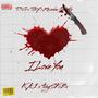 I Love You (feat. TreySki2x) [Explicit]