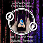 Do I Know You (SUNANA Remix)