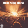 Make Some Noise