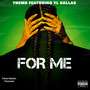 FOR ME (feat. YL Dallas) [Explicit]