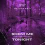 Show Me Tonight - Deluxe Edit