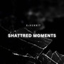 Shattered Moments (Explicit)