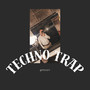 Techno Trap (Explicit)