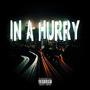 In A Hurry (feat. S Dot Ille & Dceptikhan) [Explicit]