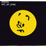 OUT OF SYNC