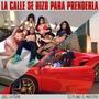 LA CALLE SE HIZO PARA PRENDERLA (Explicit)