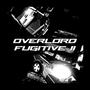 OVERLORD / FUGITIVE II