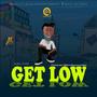 GET LOW