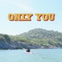 Only You