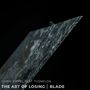 The Art of Losing | Blade