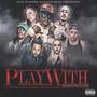 Play With (feat. Nic, Billy Sales, Verokraze, Stevie Fuego, Kid Kaiine, Kinzie Rose & PARTYEVRYNGHT) [Explicit]