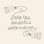 Solo Los Amantes Sobreviven