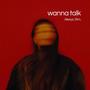 Wanna Talk (Speed Garage)