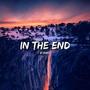 In The End (Explicit)