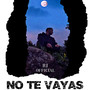 No te vayas