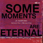 Some Moments Are Eternal