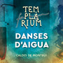 Templàrium. Danses d'aigua