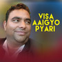 Visa Aaigyo Pyari