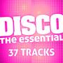 The Disco Essential (37 Tracks)