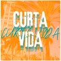 Curta Vida (Explicit)