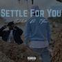 Settle For You (feat. DK & TFlamo) [Explicit]