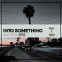 Into Something (feat. Reeek) [Explicit]