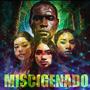 Miscigenado (Explicit)