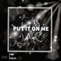 Put it on me (Remastered) [Explicit]