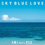 Sky Blue Love (AMJ Meets RSD)