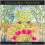 Heitor Villa-Lobos: Preludes & Studies - Leo Brouwer: Elogio de la Danza & Tarantos